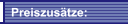 Preiszusätze: